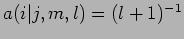 $a(i\vert j,m,l)= (l+1)^{-1}$