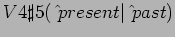 $V4\sharp5(\ \hat{}present\vert\ \hat{}past)$