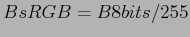 $\displaystyle BsRGB = B8bits / 255 $