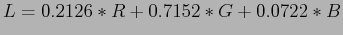 $ L = 0.2126 * R + 0.7152 * G + 0.0722 * B$