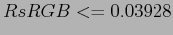 $ RsRGB <= 0.03928$