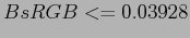 $ BsRGB <= 0.03928$