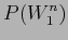 $\displaystyle P(W^{n}_{1})$