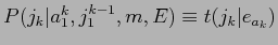 $ P(j_{k}\vert a_{1}^{k},j_{1}^{k-1},m,E) \equiv t(j_{k}\vert e_{a_{k}})$