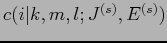 $ c(i\vert k,m,l;J^{(s)},E^{(s)})$