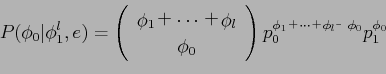 \begin{displaymath}P(\phi_{0}\vert\phi_{1}^{l},e) =
\left(
\begin{array}{c}
\ph...
...0}^{\phi_{1} $B!\(B \cdots $B!\(B \phi_{l} $B!](B \phi_{0}}p_{1}^{\phi_{0}}\end{displaymath}