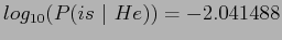 $ log_{10}(P(is\ \vert\ He))=-2.041488$