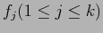 $ f_j (1\leq j\leq k)$