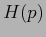 $\displaystyle H(p)$