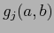 $ g_{j}(a,b)$