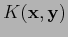 $\displaystyle K({\bf x},{\bf y})$