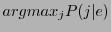 $\displaystyle argmax_{j}P(j\vert e)$