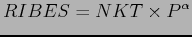 $\displaystyle RIBES=NKT\times P^\alpha$