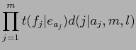 $\displaystyle \prod^m_{j=1} t(f_j\vert e_{a_j}) d(j\vert a_j,m,l)$