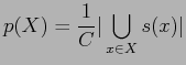 $\displaystyle p(X) = \frac{1}{C} \vert \bigcup_{x \in X} s(x) \vert$