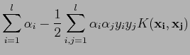 $\displaystyle \sum^l_{i=1} \alpha_i - \frac{1}{2} \sum^l_{i,j=1} \alpha_i \alpha_j y_i y_j K({\bf x_i},{\bf x_j})$