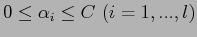 $\displaystyle 0 \leq \alpha_i \leq C \, \, (i=1,...,l)$