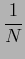 $\displaystyle \frac{1}{N}$