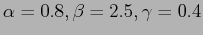 $\alpha=0.8,\beta=2.5,\gamma=0.4$