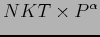 $\displaystyle NKT\times P^\alpha$