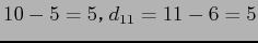 $\displaystyle 10-5=5$B!$(Bd_{11}=11-6=5$