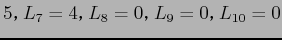 $\displaystyle 5$B!$(BL_7=4$B!$(BL_8=0$B!$(BL_9=0$B!$(BL_{10}=0$