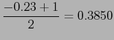 $\displaystyle \frac{-0.23+1}{2}=0.3850$