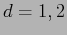 $ d=1,2$