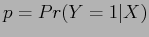 $\displaystyle p = Pr(Y=1\vert X)$