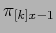 $ \pi_{[k]x-1}$