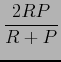 $\displaystyle \frac{2RP}{R+P}$