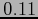$0.11$