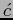 $\acute{c}$