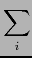 $\displaystyle\sum_{i}$