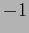 $\textstyle -1$