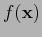 $\displaystyle f({\bf x})$