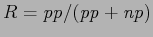 $R = \mathit{pp} / (\mathit{pp} + \mathit{np})$