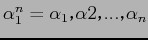 $\alpha_{1}^{n}=\alpha_{1}$B!$(B\alpha{2}$B!$(B...$B!$(B\alpha_{n}$