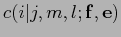 $c(i\vert j,m,l;{\bf f},{\bf e})$