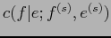 $c(f\vert e;f^{(s)}$B!$(Be^{(s)})$