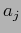 $\displaystyle a(a_{j}\vert j,m,l) \equiv P(a_{j}\vert a_{1}^{j-1},f_{1}^{j-1},m,e)$