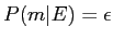 $\displaystyle P(m\vert E) = \epsilon$