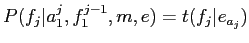 $\displaystyle P(f_j\vert a_1^j, f_1^{j-1}, m, e) = t(f_j\vert e_{a_j})$