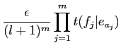 $\displaystyle \frac{\epsilon}{(l+1)^m} \prod^m_{j=1} t(f_j\vert e_{a_j})$