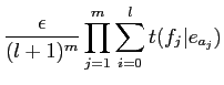 $\displaystyle \frac{\epsilon}{(l+1)^m} \prod^m_{j=1} \sum^l_{i=0} t(f_j\vert e_{a_j})$