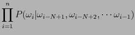 $\displaystyle P(c_{1})$B!_(BP(c_{2}\vert c_{1})$B!_(BP(c_{3}\vert c_{2}c_{1})\cdots$