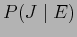 $\displaystyle P(J \mid E)$