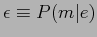 $\epsilon \equiv P(m\vert e) $