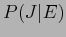 $\displaystyle P(J\vert E)$