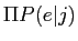 $\Pi P(e\vert j)$